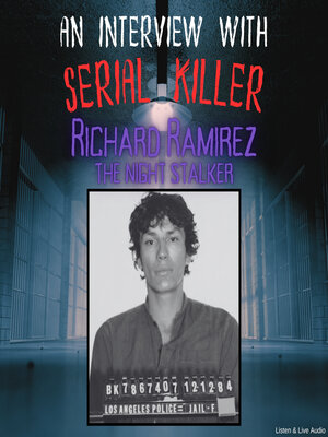 cover image of An Interview with Serial Killer Richard Ramirez, the Night Stalker
